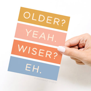 Older Not Wiser Birthday Greeting Card-Greeting Cards-Onderkast Studio-Summit Lane Boutique, Women's Apparel and Gifts located in Grand Rapids, MI