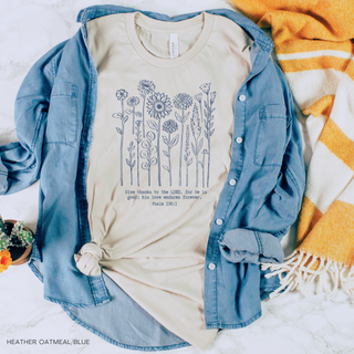 Give Thanks to the Lord for He is Good Flowers T-Shirt-Graphic Tees-Faith & Life Christian Brands-Summit Lane Boutique, Women's Apparel and Gifts located in Grand Rapids, MI