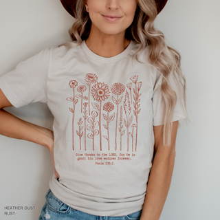 Give Thanks to the Lord for He is Good Flowers T-Shirt-Graphic Tees-Faith & Life Christian Brands-Summit Lane Boutique, Women's Apparel and Gifts located in Grand Rapids, MI