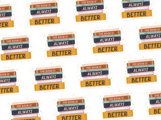 The Book Is Always Better Sticker