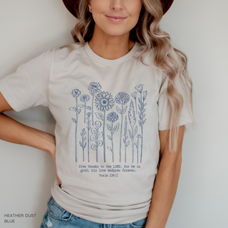 Give Thanks to the Lord for He is Good Flowers T-Shirt-Graphic Tees-Faith & Life Christian Brands-Summit Lane Boutique, Women's Apparel and Gifts located in Grand Rapids, MI