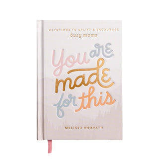 You Are Made For This: Devotions To Uplift & Encourage Moms-Devotions-Sweet Water Decor-Summit Lane Boutique, Women's Apparel and Gifts located in Grand Rapids, MI
